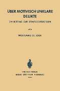 Cover-Bild zum Titel 'Über Motivisch Unklare Delikte' von 'Wolfgang De Boor'