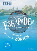 Cover-Bild zum Titel '52 kleine & große Eskapaden in und um Zürich' von 'Valeria Mella'