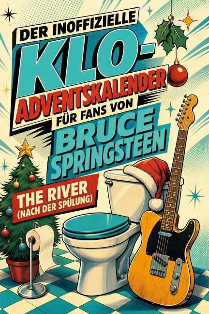 Der inoffizielle Klo-Adventskalender für Fans von Bruce Springsteen - Louis Münch