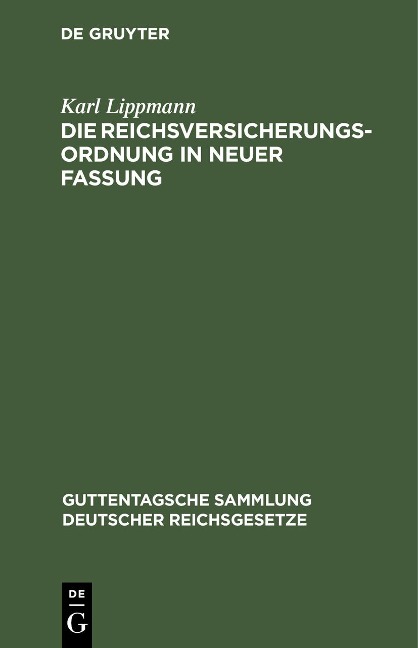 Die Reichsversicherungsordnung in neuer Fassung - Karl Lippmann
