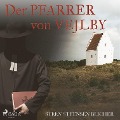 Der Pfarrer von Vejlby (Ungekürzt) - Steen Steensen Blicher