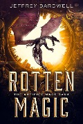 Cover-Bild zum Titel 'Rotten Magic (The Artifice Mage Saga, #1)' von 'Jeffrey Bardwell'