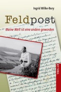 Cover-Bild zum Titel 'Feldpost' von 'Ingrid Wilke-Bury'