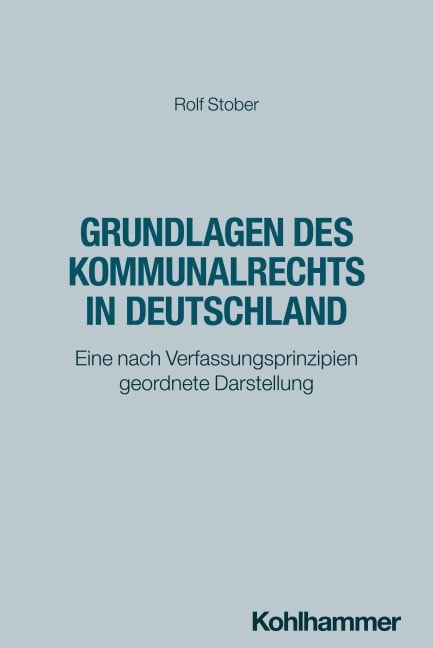 Grundlagen des Kommunalrechts in Deutschland - Rolf Stober