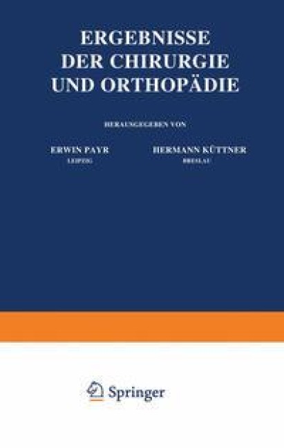 Ergebnisse der Chirurgie und Orthopädie - Erwin Payr, Hermann Küttner