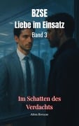 Cover-Bild zum Titel 'BZSE: Liebe im Einsatz Band 3' von 'Alisa Kevano'
