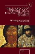 Cover-Bild zum Titel ''Tsar and God' and Other Essays in Russian Cultural Semiotics' von 'Boris Uspenskij, Victor Zhivov'