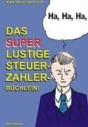 Das super lustige Steuerzahler Büchlein - Alois Gmeiner