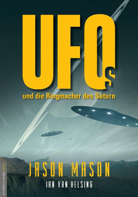 UFOs und die Ringmacher des Saturn - Jason Mason, Jan van Helsing