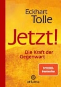 Jetzt! Die Kraft der Gegenwart - Eckhart Tolle