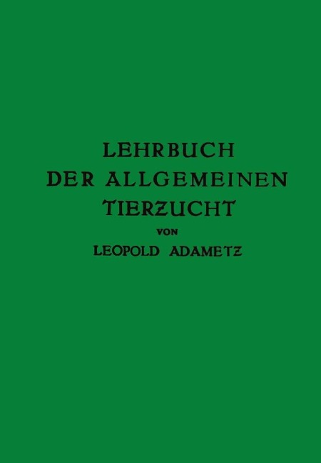 Lehrbuch der Allgemeinen Tierzucht - Leopold Adametz