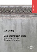 Cover-Bild zum Titel 'Das ummauerte Ich' von 'Longji Sun'