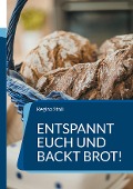 Cover-Bild zum Titel 'Entspannt Euch und backt Brot!' von ''