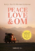 Cover-Bild zum Titel 'Peace, Love & Om' von 'Katja Wolf, Florian Schörner'