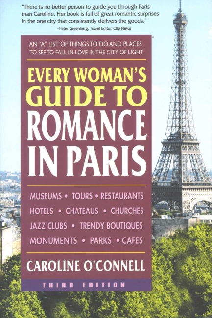 Every Woman's Guide to Romance in Paris - Caroline O'Connell