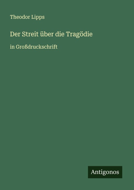 Der Streit über die Tragödie - Theodor Lipps