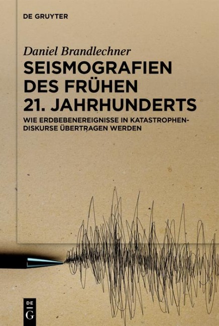 Seismografien des frühen 21. Jahrhunderts - Daniel Brandlechner