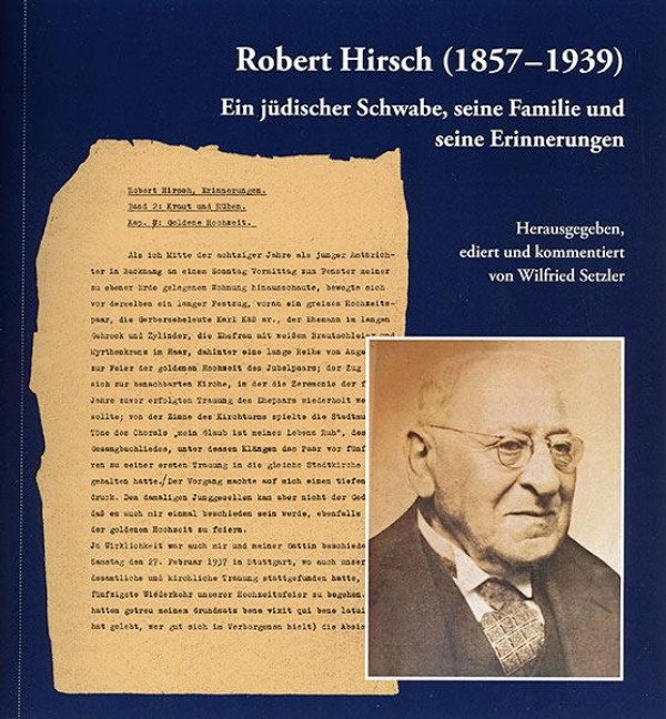 Robert Hirsch (1857-1939). Ein jüdischer Schwabe, seine Familie und seine Erinnerungen - 