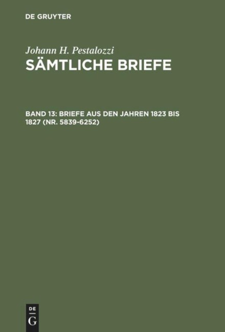 Briefe aus den Jahren 1823 bis 1827 (Nr. 5839-6252) - 