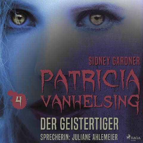 Patricia Vanhelsing, 4: Die Geistertiger (Ungekürzt) - Sidney Gardner