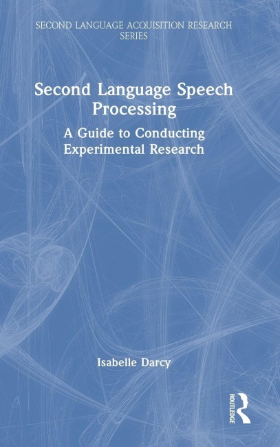 Second Language Speech Processing - Isabelle Darcy