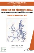 Formation à la médiation sociale par le compagnonnage et la mobilité européeenne - Moisan, Costa e Silva, Faria Fortecoef, Kinet, Ghobrini