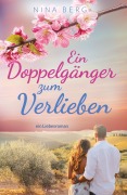 Cover-Bild zum Titel 'Ein Doppelgänger zum Verlieben: Romantik für Frauen in einem herzerwärmenden Urlaubsroman in Italien' von 'Nina Berg'