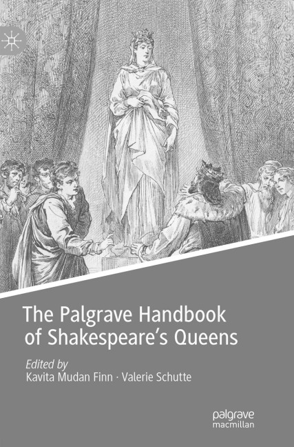 The Palgrave Handbook of Shakespeare's Queens - 