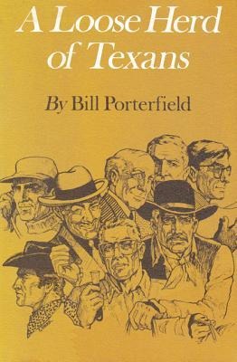 A Loose Herd of Texans - Bill Bill Porterfield