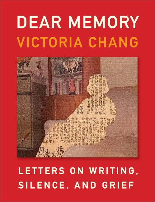 Dear Memory - Victoria Chang