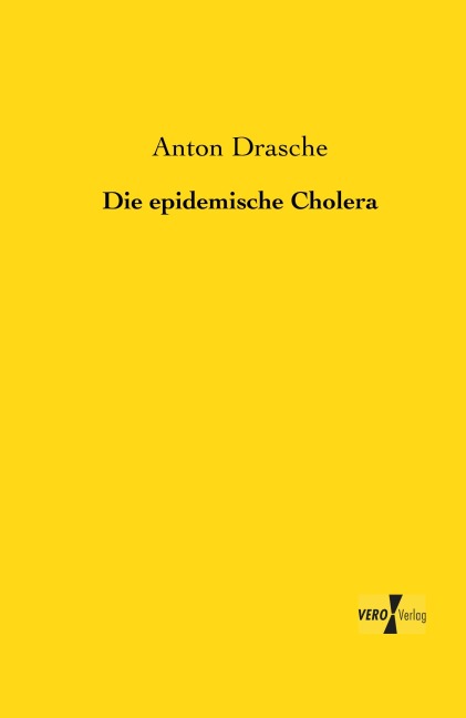 Die epidemische Cholera - Anton Drasche