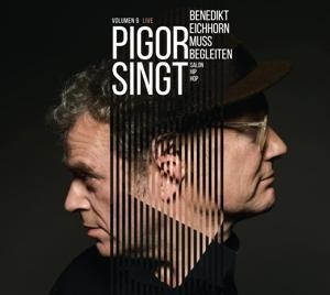Pigor singt.Benedikt Eichhorn muss begleiten.Vol.9 - Thomas Pigor/Benedikt Eichhorn