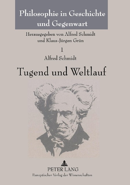 Tugend und Weltlauf - Alfred Schmidt