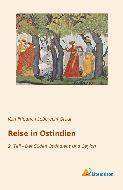 Reise in Ostindien - Karl Friedrich Leberecht Graul