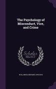 Cover-Bild zum Titel 'The Psychology of Misconduct, Vice, and Crime' von 'Bernard Hollander'