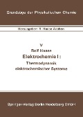 Elektrochemie I: Thermodynamik elektrochemischer Systeme - R. Haase