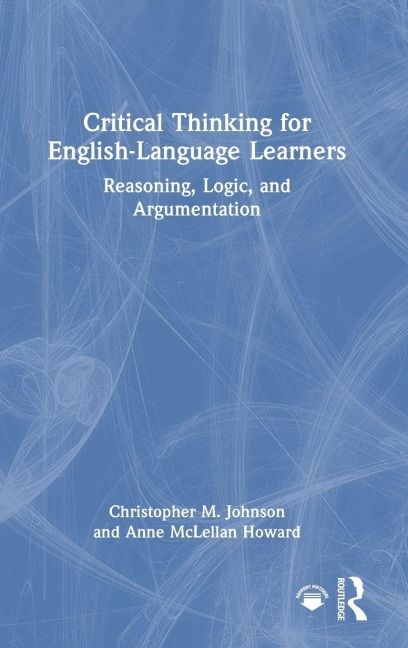 Critical Thinking for English-Language Learners - Christopher M. Johnson, Anne McLellan Howard