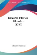 Discorso Istorico-Filosofico (1787) - Giuseppe Vannucci