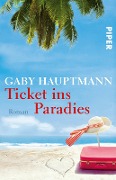 Cover-Bild zum Titel 'Ticket ins Paradies' von 'Gaby Hauptmann'