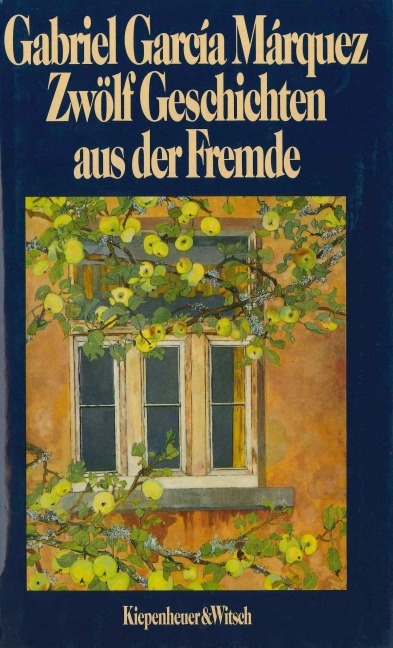 Zwölf Geschichten aus der Fremde - Gabriel Garcia Marquez