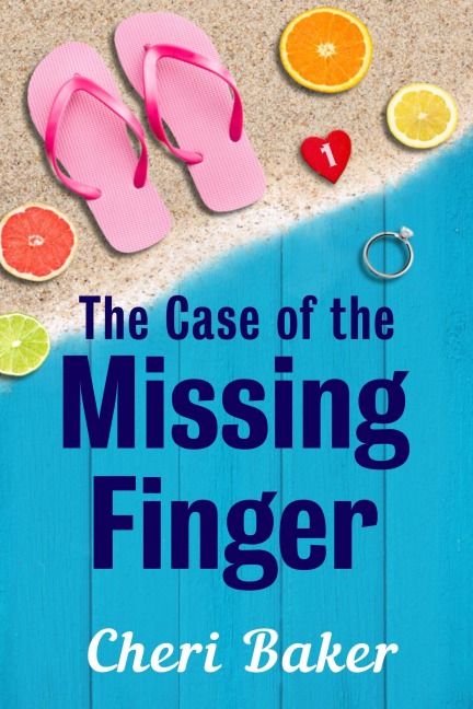 The Case of the Missing Finger (Ellie Tappet Cruise Ship Mysteries, #1) - Cheri Baker