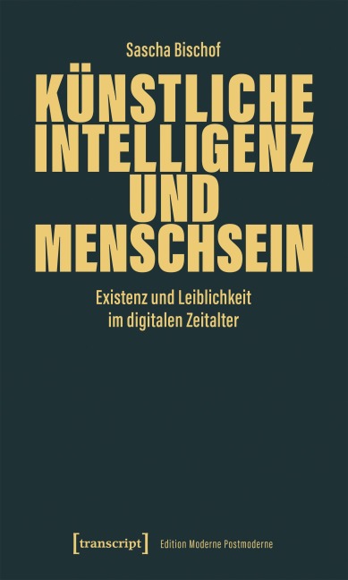 Künstliche Intelligenz und Menschsein - Sascha Bischof