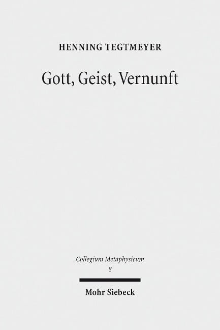 Gott, Geist, Vernunft - Henning Tegtmeyer