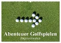 Abenteuer Golfspielen. Impressionen (Wandkalender 2024 DIN A2 quer), CALVENDO Monatskalender - Elisabeth Stanzer