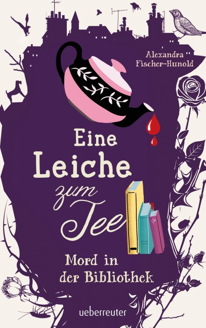 Eine Leiche zum Tee - Mord in der Bibliothek (Eine Leiche zum Tee, Bd. 2) - Alexandra Fischer-Hunold