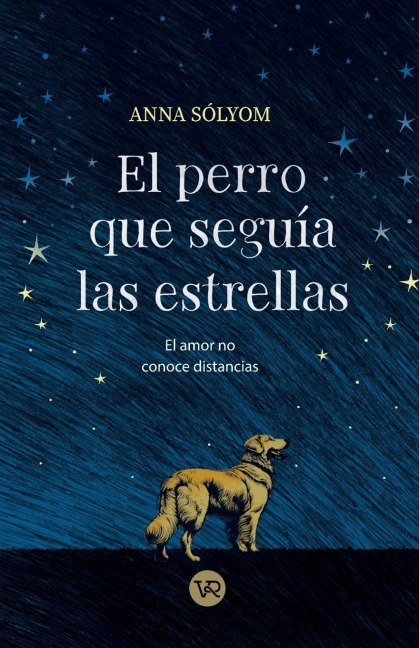 El perro que seguía las estrellas - Anna Sólyom