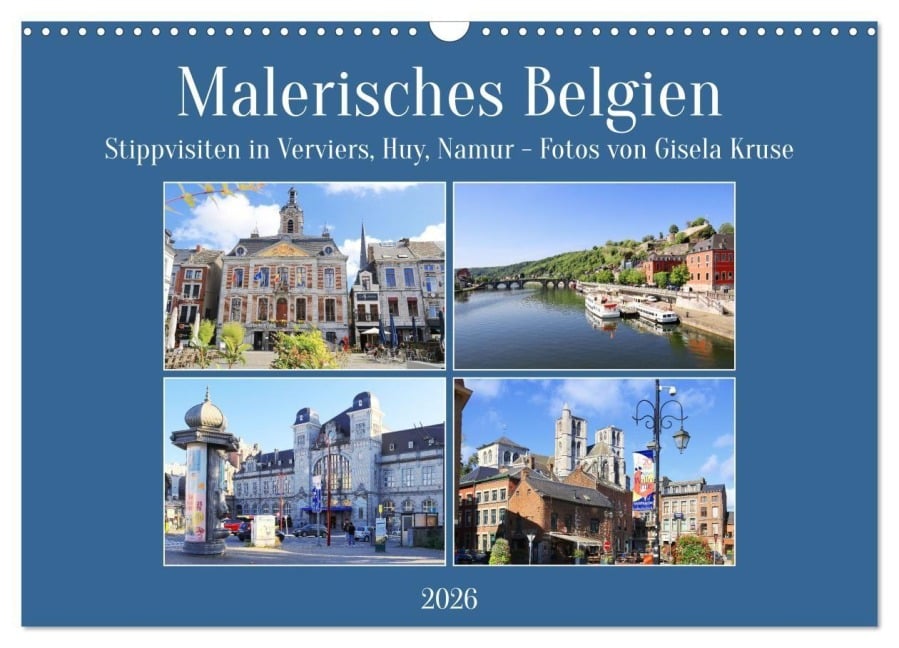 Malerisches Belgien - Stippvisiten in Verviers, Huy, Namur (Wandkalender 2026 DIN A3 quer), CALVENDO Monatskalender - Gisela Kruse