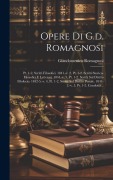Cover-Bild zum Titel 'Opere Di G.d. Romagnosi: Pt. 1-2, Scritti Filosofici. 1841.-v. 2, Pt. 1-2. Scritti Storico-filosofici E Letterarj. 1844.-v. 3, Pt. 1-2. Scritti' von 'Giandomenico Romagnosi'