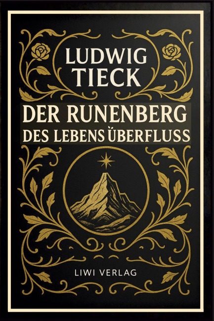 Der Runenberg / Des Lebens Überfluß - Ludwig Tieck