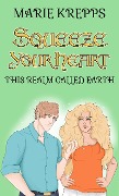 Squeeze Your Heart (This Realm Called Earth, #1) - Marie Krepps